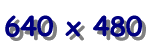 R�solution de 640x480